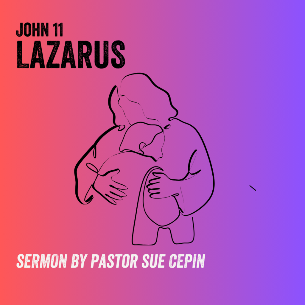 John 11, Lazarus. A gradient background with an illustration of Jesus hugging someone.